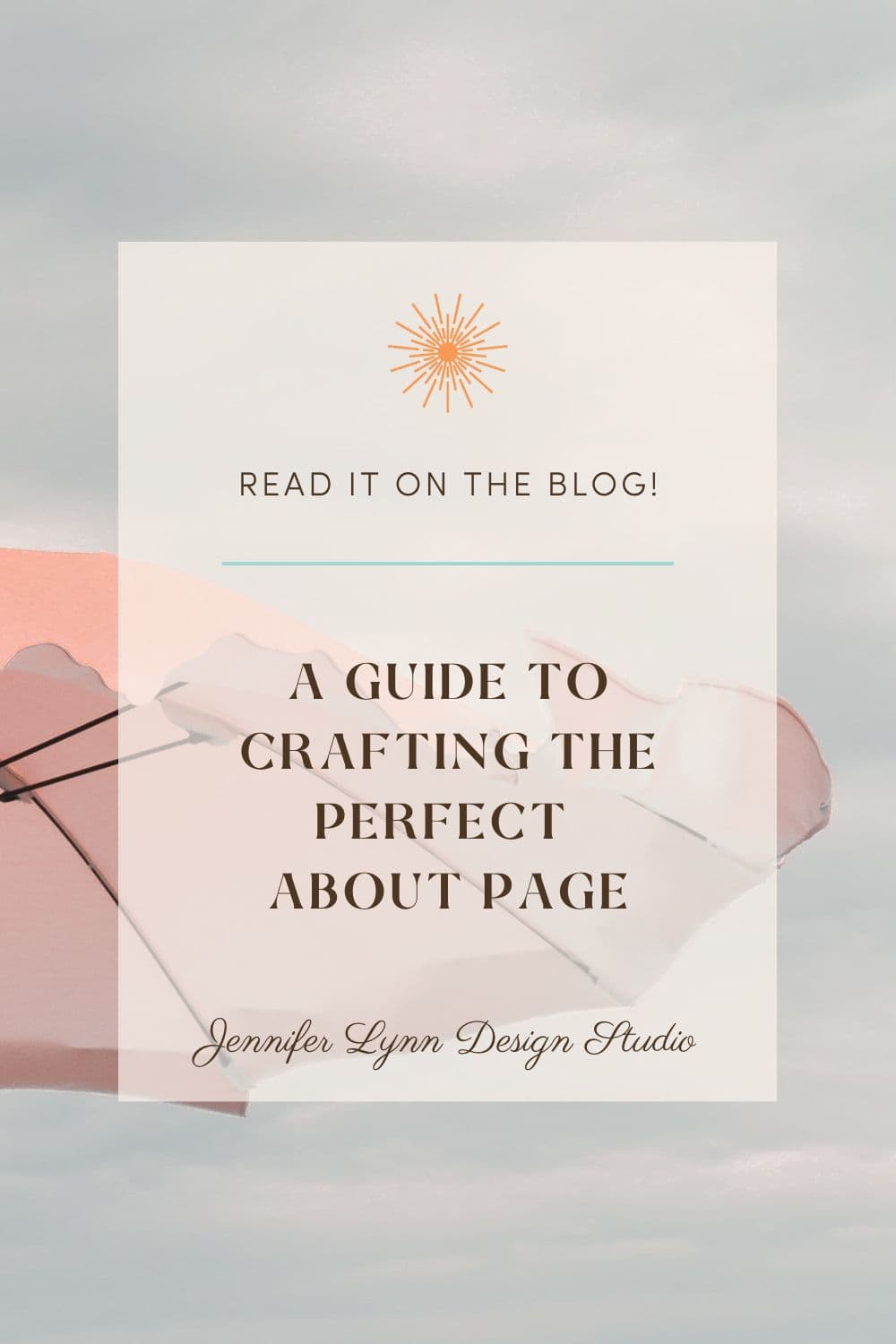 A Guide to Crafting the Perfect About Page by Jennifer Lynn Design Studio