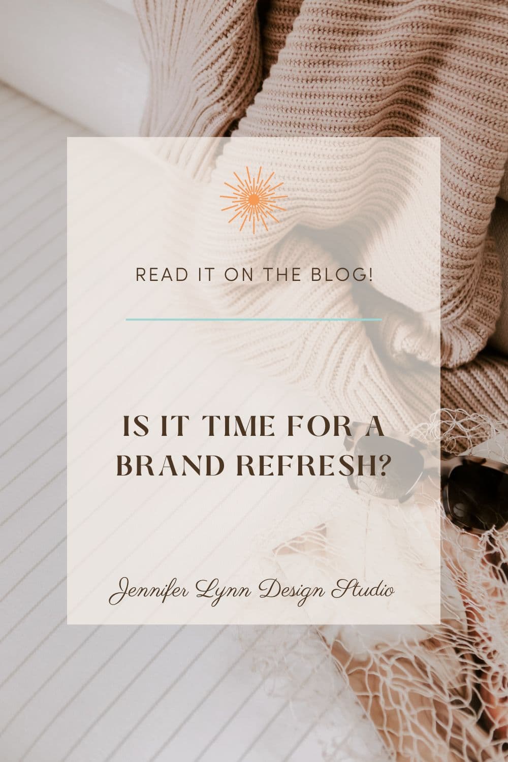 Is It Time for a Brand Refresh? by Jennifer Lynn Design Studio