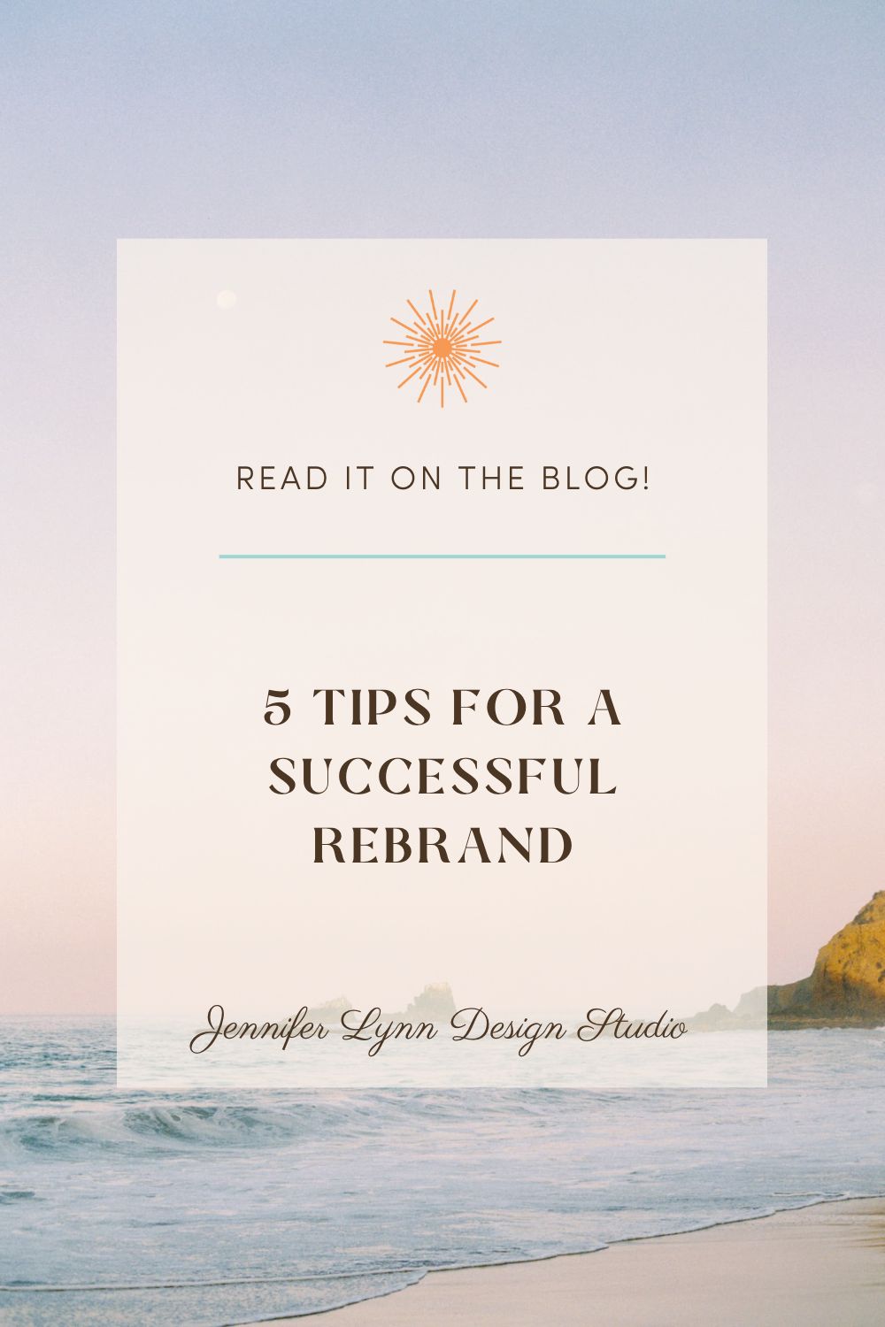 5 Tips for a Successful Rebrand by Jennifer Lynn Design Studio