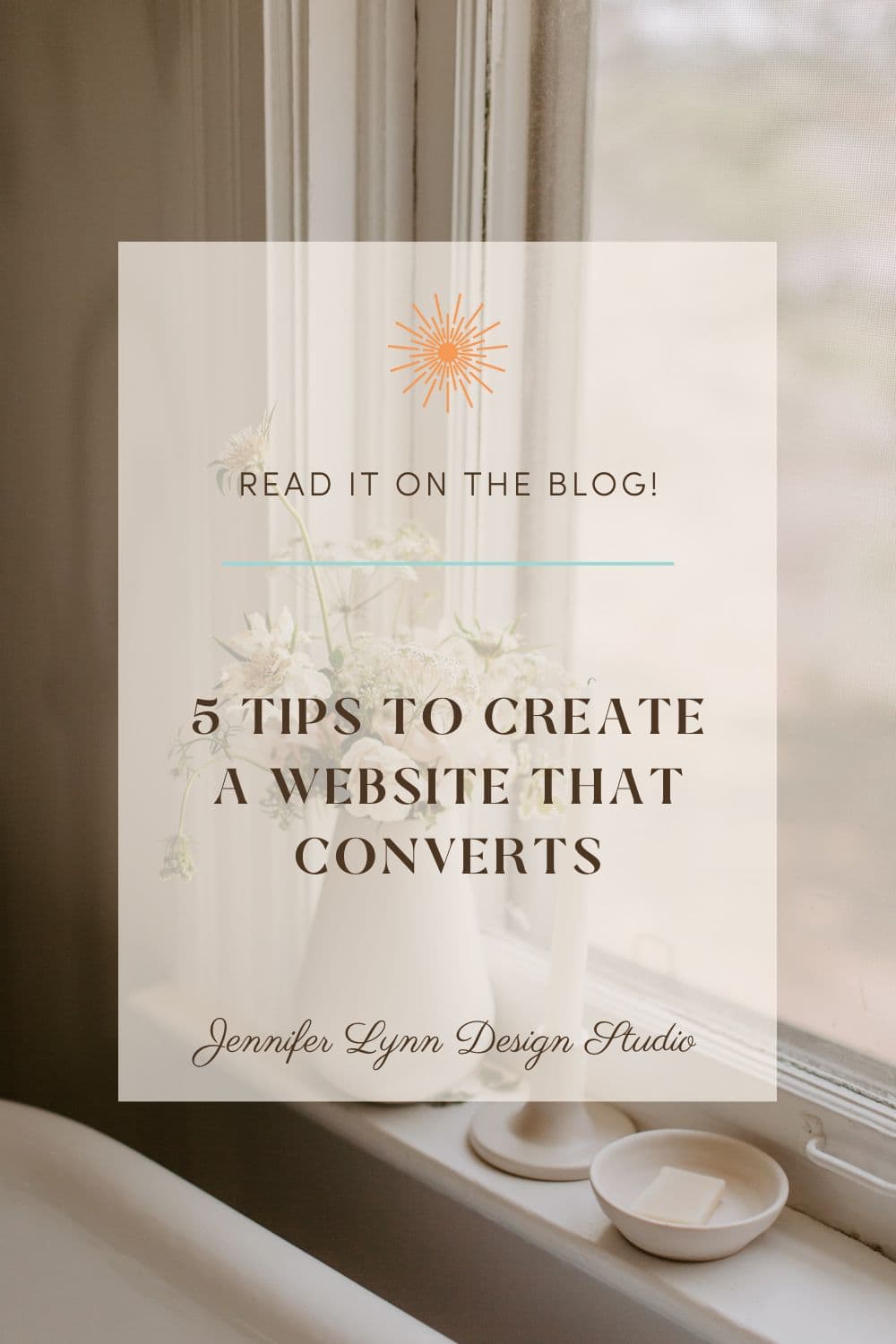 5 Tips to Create a Website That Converts by Jennifer Lynn Design Studio